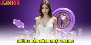 Đăng nhập LIXI88