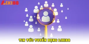 Tuyển dụng LIXI88